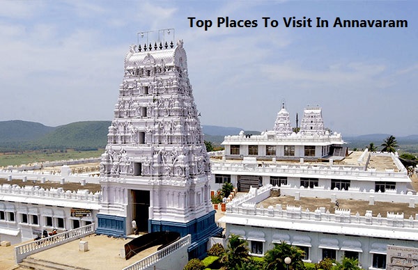 Top Places To Visit In Annavaram